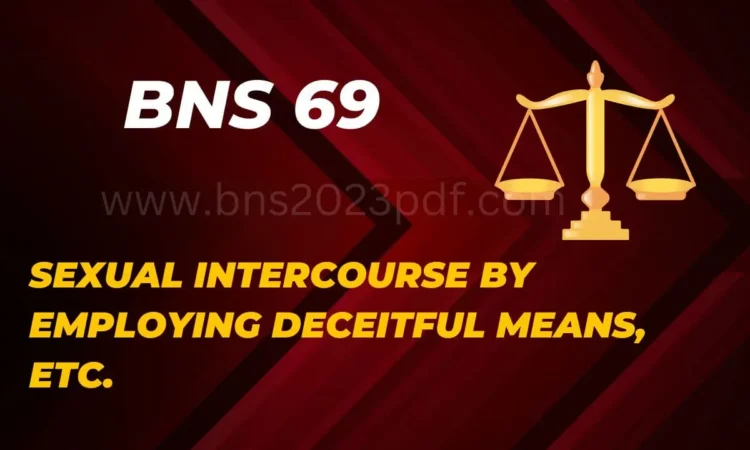 Section 69 BNS - BNS 69